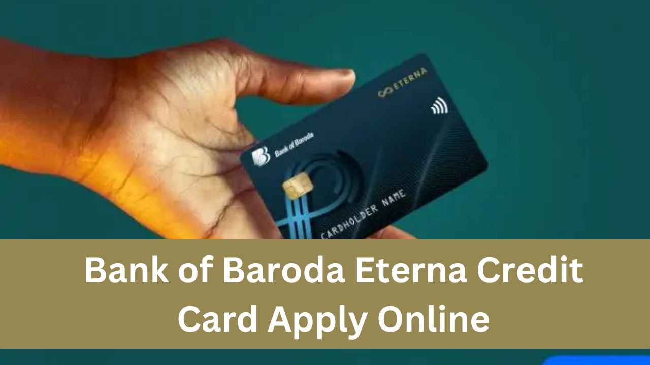 Bank of Baroda Eterna Credit Card Apply Online