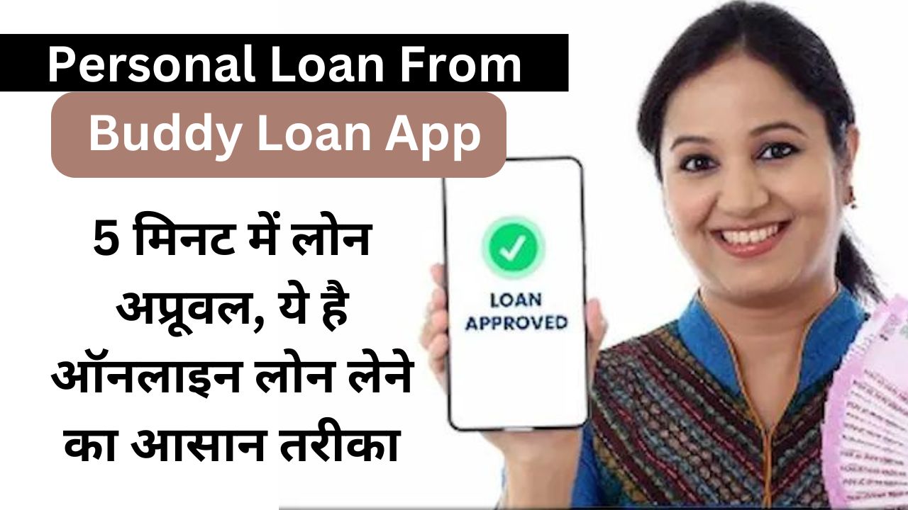 Personal Loan From Buddy Loan App